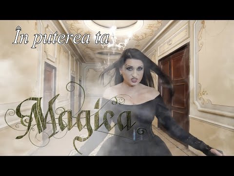 Magica - In Puterea Ta (official video)