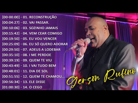 Gerson Rufino - As 30 mais ouvidas de 2023 | Reconstrução , Vai Passar , Sozinho Jamais #gospel2023