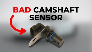 SYMPTOMS OF A BAD CAMSHAFT POSITION SENSOR