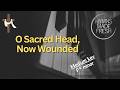 O Sacred Head Now Wounded - PIANO Instrumental KARAOKE