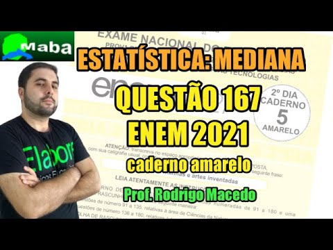 MABA ENEM - MEDIAN - STATISTICS - ENEM 2021 - QUESTION 167 - With Prof. Rodrigo Macedo
