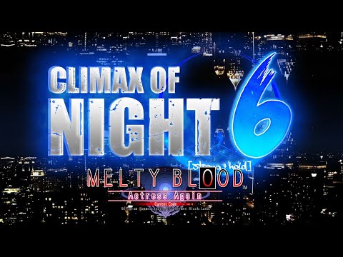Climax of Night 6: Melty Blood AACC Top 8 Tournament