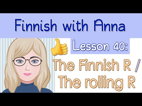 Learn Finnish! Lesson 40: The Finnish R (the rolling R)