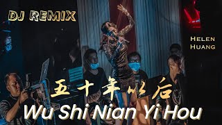 Download lagu WU SHI NIAN YI HOU 五十年以后 DJ REMIX !! Helen Huang LIVE - Lagu Mandarin Lirik Terjemahan mp3