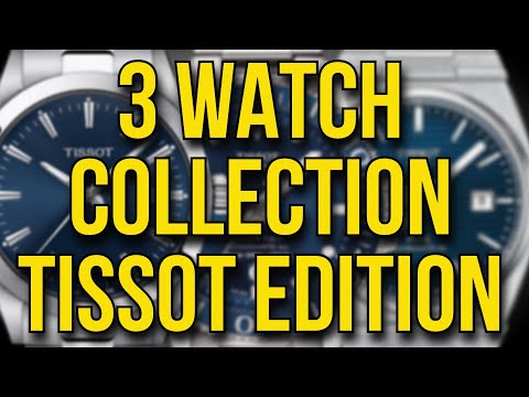 Three Watch Collection from One Brand Challange - Tissot 3 watch collection Automatic & Affordable