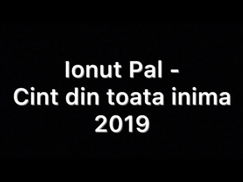 Ionut Pal - Cînt din toata Inima 2019