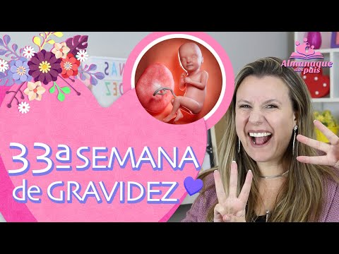 33ª SEMANA DE GESTAÇÃO | 8 Meses, Como está o Bebê, Moleira, Cuidados | 3º TRIMESTRE DE GRAVIDEZ