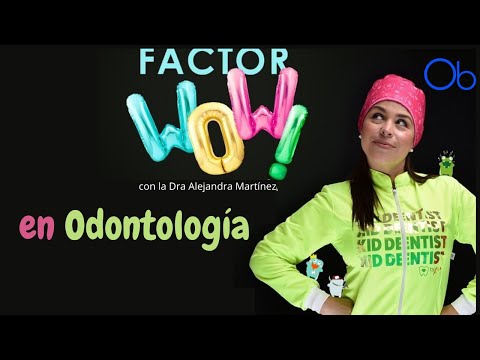FACTOR WOW en Odontología