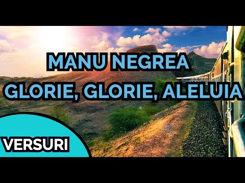 Manu Negrea-Glorie, glorie, aleluia!(VERSURI)