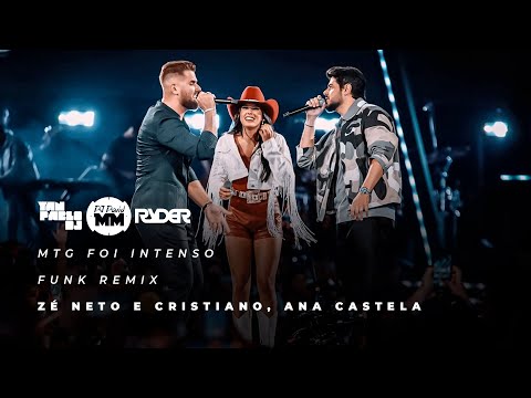 MTG Foi Intenso - Zé Neto e Cristiano, Ana Castela - DJ Ryder, DJ David MM e Yan Pablo DJ