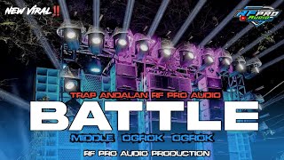 Download lagu DJ TRAP BATTLE MIDDLE OGROK OGROK ANDALAN RF PRO AUDIO mp3