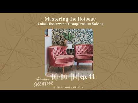 EP.44 : Mastering the Hotseat - Unlock the Power of Group Problem Solving
