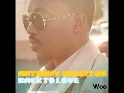 Anthony Hamilton   Back To Love Album   Woo