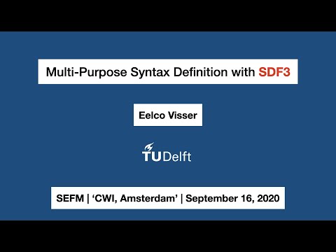 SEFM2020 Keynote - Multi-Purpose Syntax Definition with SDF3