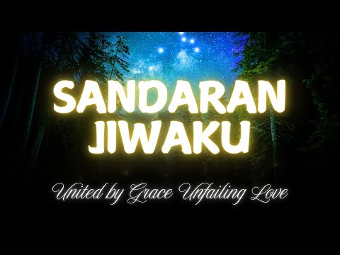 LIRIK LAGU, "SANDARAN JIWAKU" - United by Grace Unfailing Love