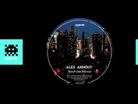 [Dogmatik 1210] Alex Arnout - Touch (Late 808 Mix)