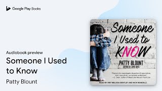 Someone I Used to Know by Patty Blount · Audiobook preview