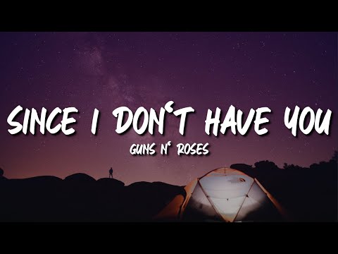 Guns N' Roses - Since I Don't Have You (Lyrics)