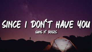 Guns N&#39; Roses - Since I Don&#39;t Have You (Lyrics)