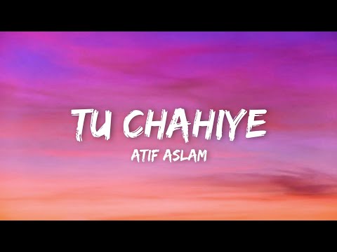 Atif Aslam - Tu Chahiye (Lyrics) | Bajrangi Bhaijaan |