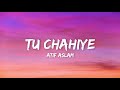 Atif Aslam Tu Chahiye Lyrics Bajrangi Bhaijaan