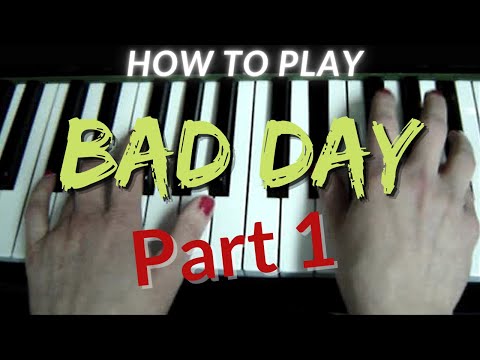 How to play Bad Day by Daniel Powter | PART 1 ( piano tutorial)