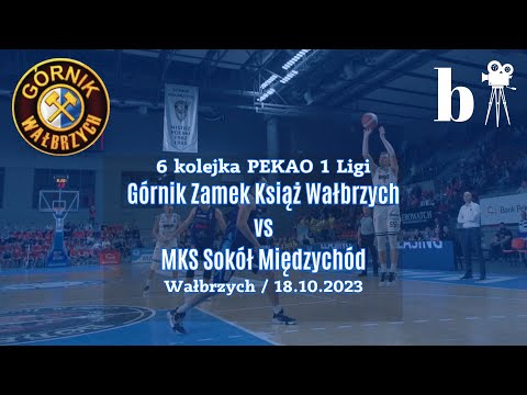 Górnik Zamek Książ Wałbrzych vs MKS Sokół Międzychód 🏀 | Bank Pekao 1. Liga | 18/10/2023