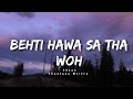 Behti Hawa Sa Tha Woh -lyrics || 3 Idiots || Shaan, Shantanu Moitra ||@LYRICS🖤