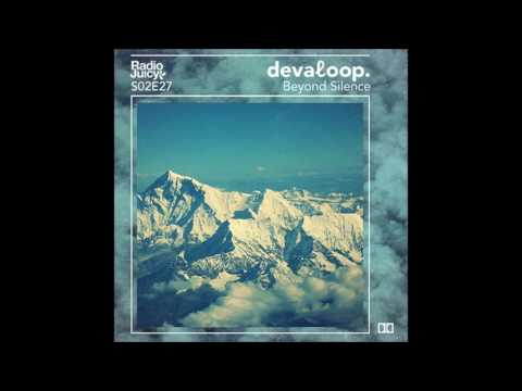devaℓoop. - Beyond Silence (Radio Juicy S02E27)