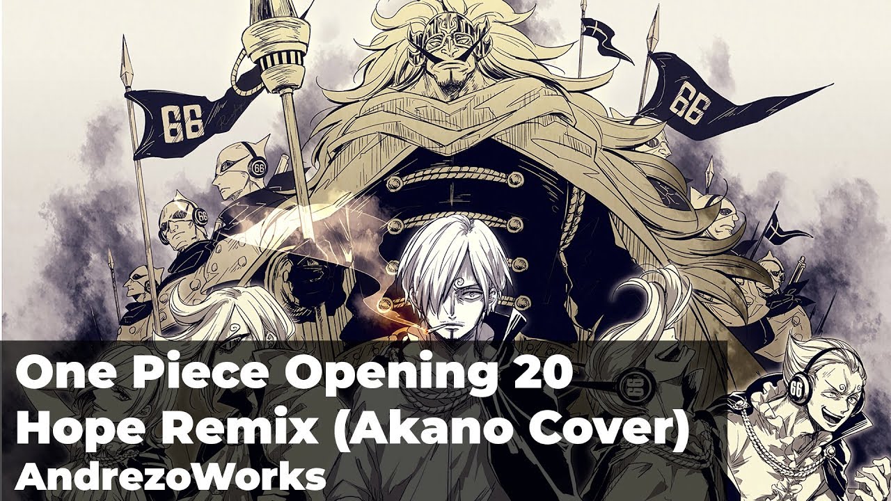 Download One Piece Op Hope Remix Akano Cover Andrez Download One Piece Op Hope Remix Akano Cover Andrez