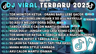Download lagu DJ TIKTOK TERBARU 2025🎵DJ TOR MONITOR KETUA - ORANG BARU LEBE GACOR🎵DJ SEDIA AKU SEBELUM HUJAN mp3