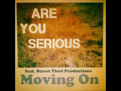 Are You Serious: Moving On (feat. Street Thief Productions) [Clean]