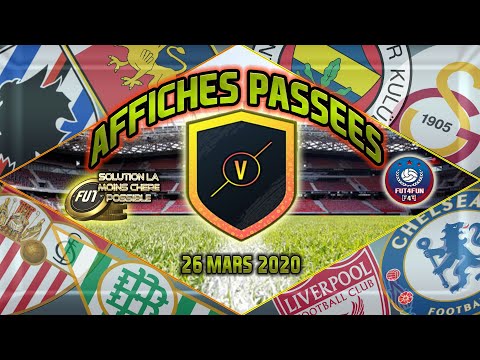 DCE AFFICHES PASSEES DU 26 MARS - SOLUTION SBC LA MOINS CHERE POSSIBLE - PACK OPENING - FUT 20