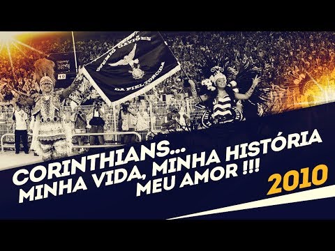 Enredo 2010 - Corinthians… minha vida, minha história, meu amor
