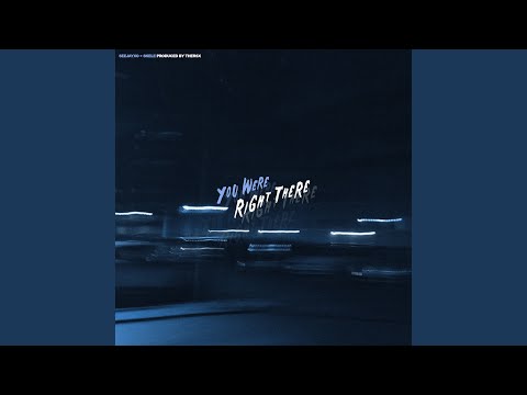 You Were Right There (feat. Lil Skele)