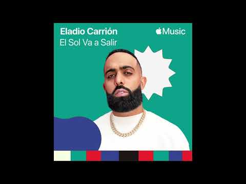 Eladio Carrión - El Sol Va a Salir