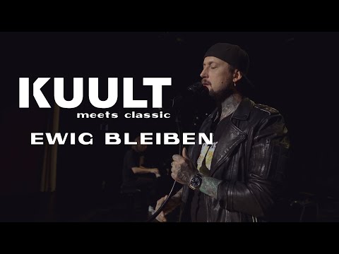 KUULT - Ewig bleiben (KUULT meets classic live)