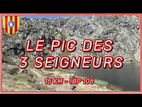 Boucle du Pic des 3 Seigneurs - 15 km - IBP 106 - 🌞🌞🌞🌞