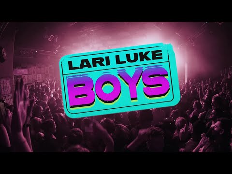 LARI LUKE - BOYS (Official Video)