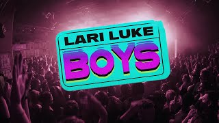 LARI LUKE - BOYS (Lyrics)