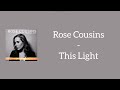 Rose Cousins - This Light (Lyrics)