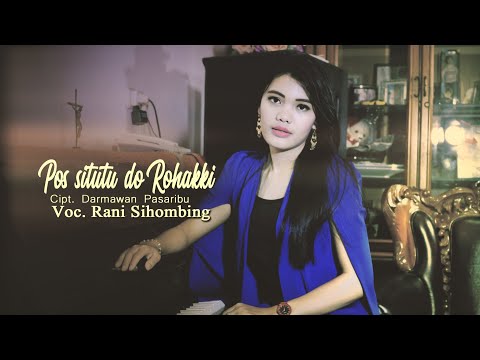Rani Sihombing - Pos Situtu Do Rohakki (Official Music Video) II Lagu terbaru 2019