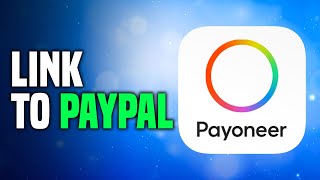 How To Link Payoneer To PayPal (EASY!)