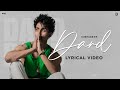 Dard Lyrical Video Kushagra Showkidd Sanya Jain EP Love 19 UR Debut New Hindi Song