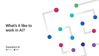 What’s it like to work in AI? | Experience AI