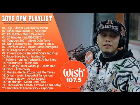 LAGI, Buti Kapa Ok Na, PAUBAYA 🎵 BEST OF WISH 107.5 SONGS PLAYLIST – NEW OPM LOVE SONGS 2022