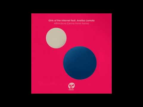 Girls of the Internet, Anelisa Lamola, Dennis Ferrer - Affirmations (Dennis Ferrer Extended Remix)
