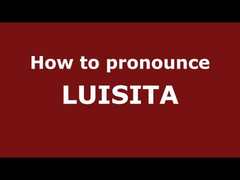 How to Pronounce LUISITA in Spanish - PronounceNames.com