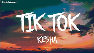 Kesha - TiK ToK (Lyrics)