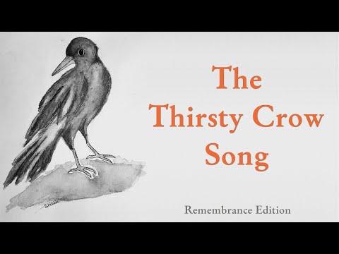 The Thirsty Crow Song (Remembrance Edition)